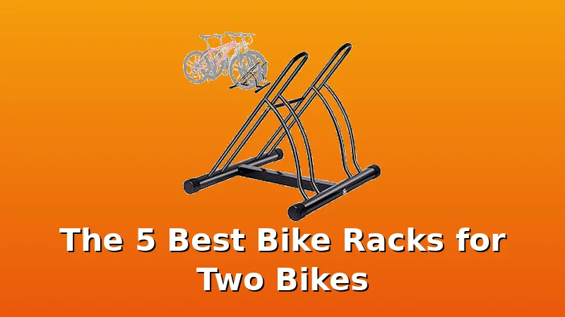 The 5 Best Bike Racks for Two Bikes - BikeRackPicks review with measurements and honest opinion
