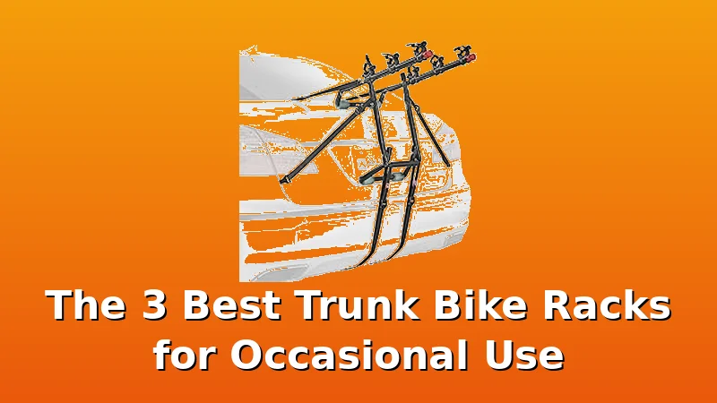 The 3 Best Trunk Bike Racks for Occasional Use - BikeRackPicks review with measurements and honest opinion